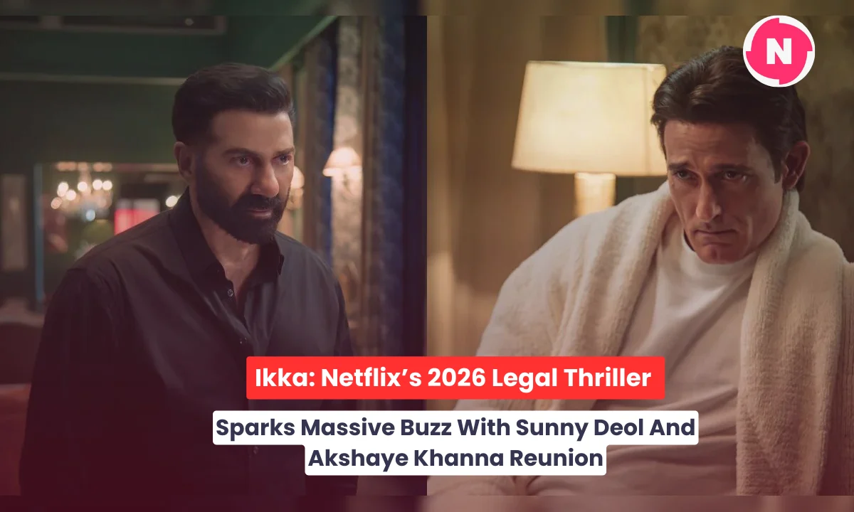 Ikka: Netflix’s 2026 Legal Thriller Sparks Massive Buzz With Sunny Deol And Akshaye Khanna Reunion