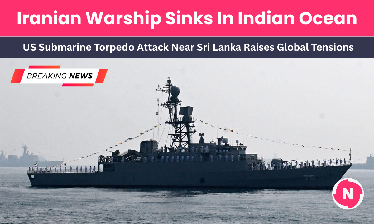 Iranian Warship Sinks In Indian Ocean: US Submarine Torpedo Attack Near Sri Lanka Raises Global Tensions